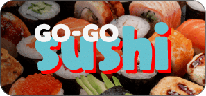 Go-Go Sushi, sushi rolls